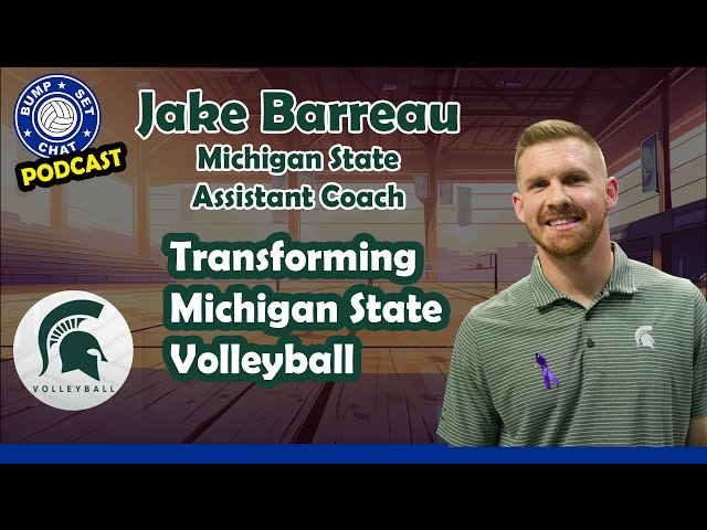 Jake Barreau: Michigan State's Dynamic Assistant Coach & Recruiting Coordinator and libero whisperer