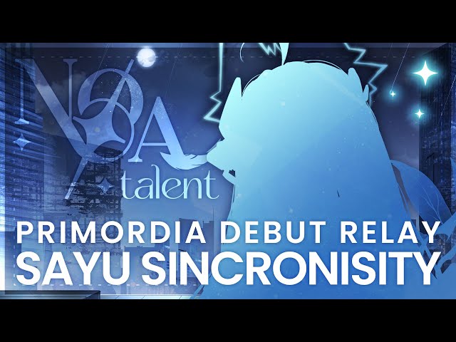 【NOA DEBUT】PRIMORDIɅ Debut Relay - Sayu Sincro//nisity