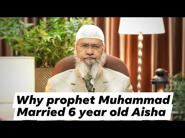 Why prophet muhammad married with 6 year old Aisha | Zakir naik