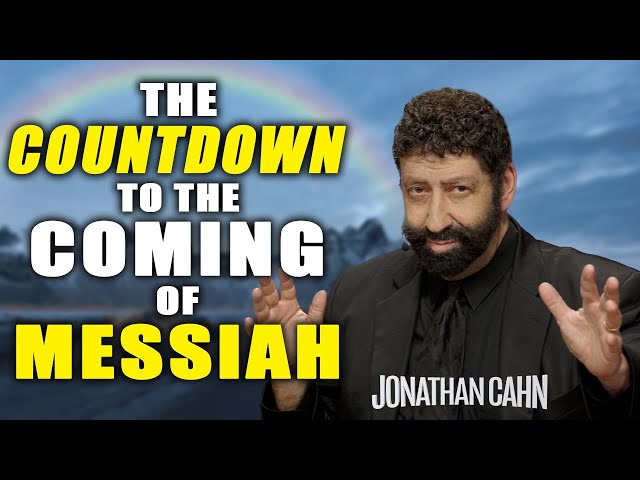 The Countdown To The Coming Of Messiah | Jonathan Cahn Sermon