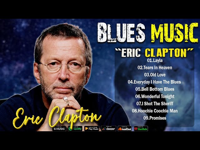 ERIC CLAPTON - GREAT HIT BLUES / BALLADS - SELECTION OF 30 BEST UNFORGETTABLE SONGS 2024