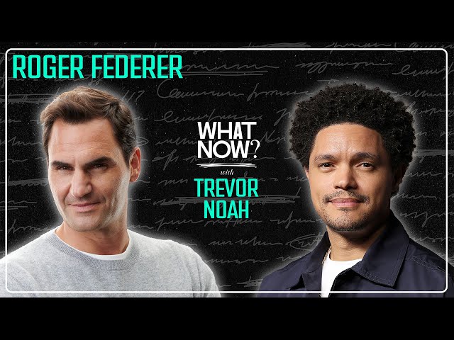 Doctor Roger Federer Will See You Now | What Now? with Trevor Noah Podcast