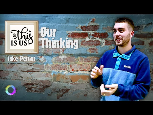 This Is Us – Our Thinking // 17.11.24 // Jacob Perrins // Riverside Church Whitstable