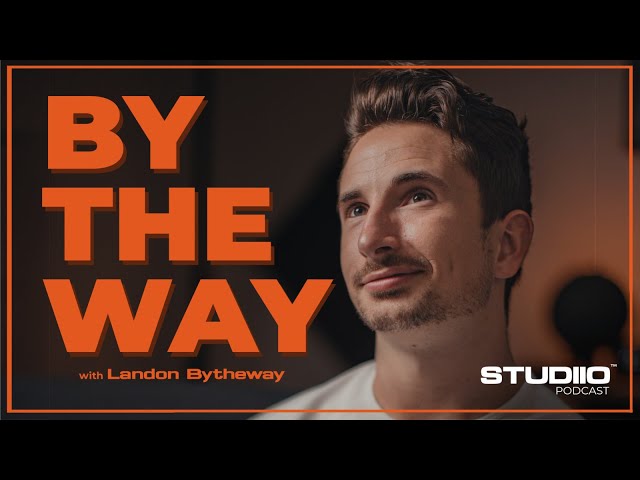 Ep.  017:  Landon Bytheway  - My Story