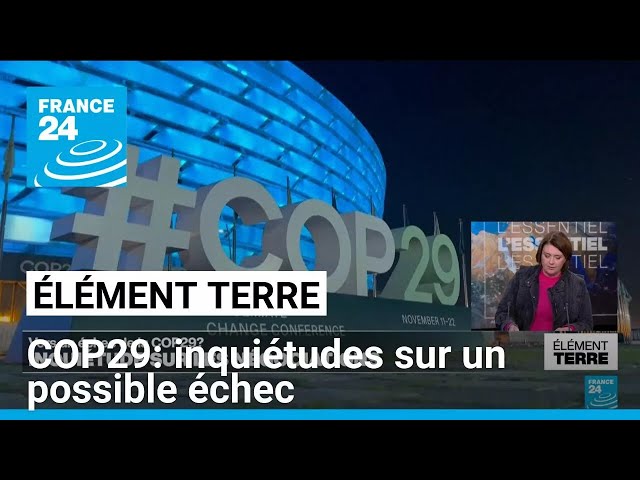 COP29: inquiétude sur les négociations, le projet d'accord final ne satisfait personne