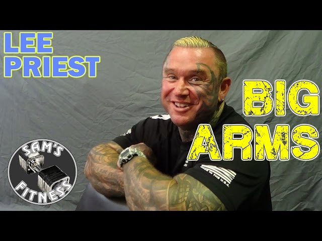 LEE PRIEST How to Get BIG ARMS