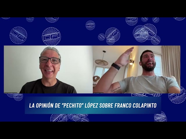 La OPINIÓN de PECHITO LÓPEZ sobre FRANCO COLAPINTO