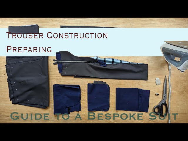 Trouser Making Part 2/7 Preparing | Guide to a Bespoke Suit