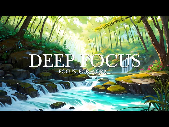 Deep Focus Music To Improve Concentration - 2 Hours of Ambient Study Music to Concentrate