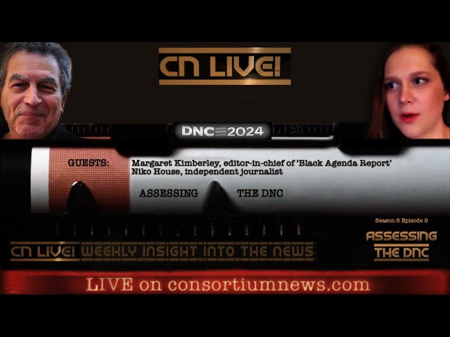 ASSESSING THE DNC - Margaret Kimberley & Niko House