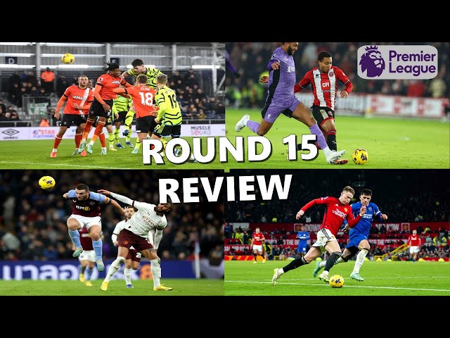 English Premier League 23/24. Round 15 Review.