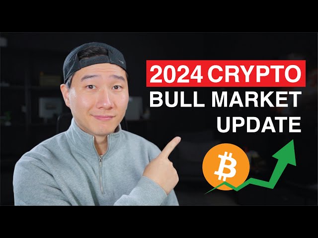 2024 Crypto Bull Market Is Coming - Here's what you need to know