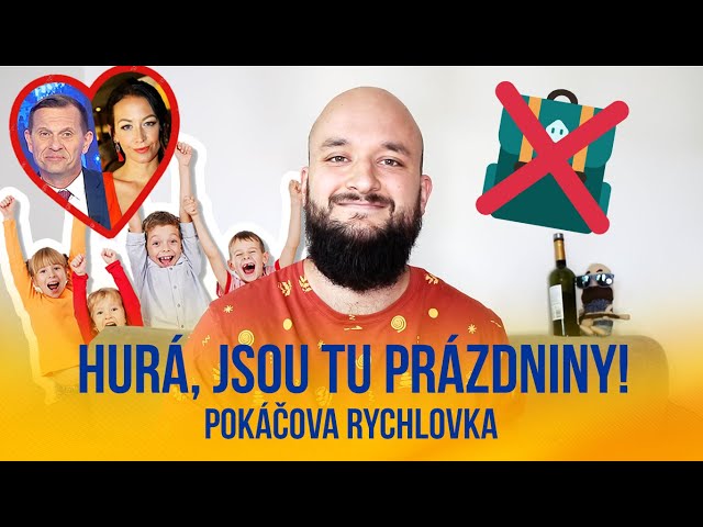 Hurá, jsou tu prázdniny! | POKÁČOVA RYCHLOVKA