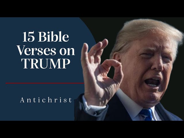 15 Bible Verses Identifying Trump as the Antichrist