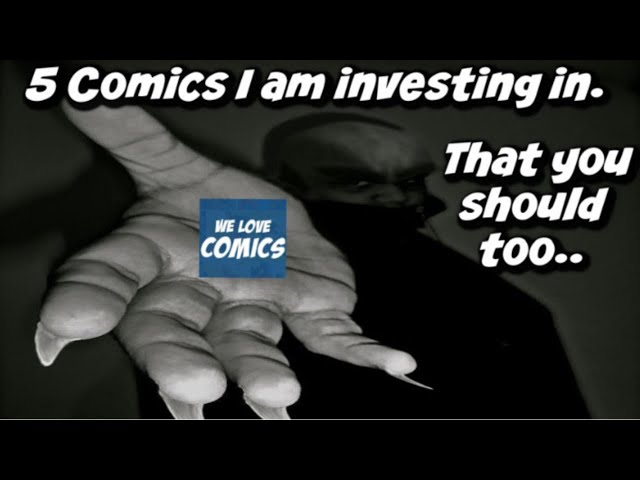 5 comics to invest in now.... Before it's too late...