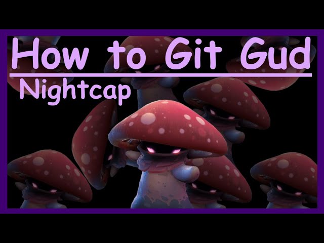 How to git gud at Nightcap - PVZBFN