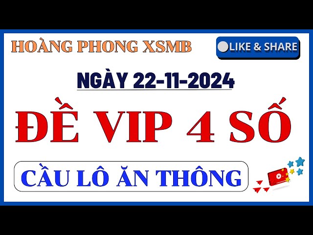 Trực Tiếp Soi Cầu XSMB Ngày 22/11 | Soi Cầu Miền Bắc - Soi Cầu Đề - Bạch Thủ Lô | Hoàng Phong XSMB