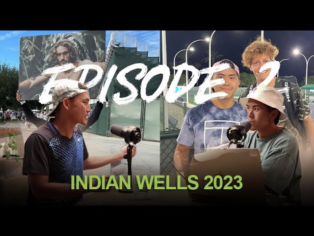 The Tennis Phans Episode 2 - Indian Wells feat. Jannik Sinner, Yoshihito Nishioka, and more