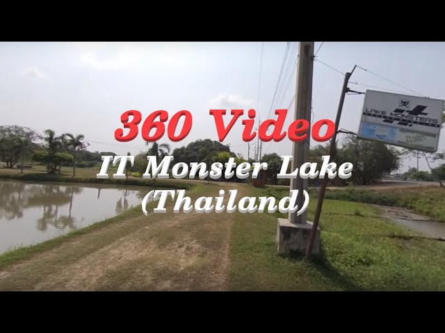 360 Video - IT Monster Lake (Thailand)