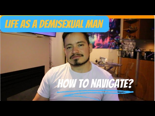 Life as a Demisexual Man: Navigating Modern Dating & Overcoming Challenges (Asexuality)