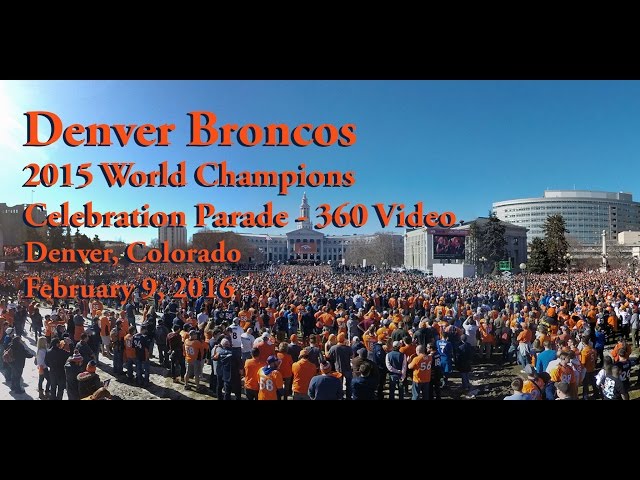 360 Video - Denver Broncos 2015 World Champion Parade and Celebration - Denver, Colorado