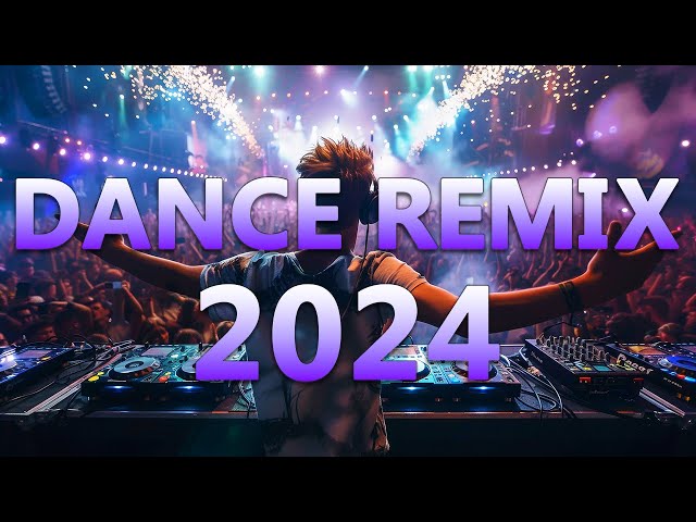 DANCE PARTY SONGS 2024 - Mashups & Remixes Of Popular Songs - DJ Remix Club Music Dance Mix 2024