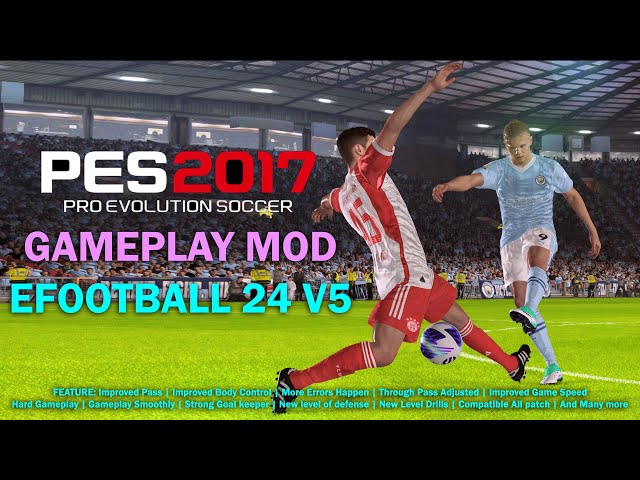 PES 2017 NEW GAMEPLAY MOD LIKE EFOOTBALL 2024 V5