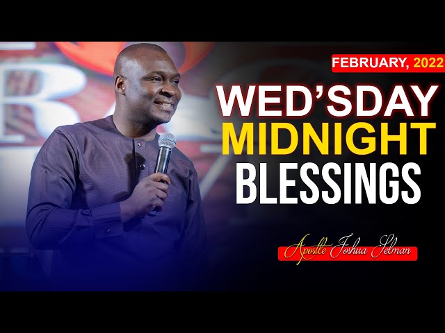 Wednesday Midnight Blessings, 16th February 2022 - Apostle Joshua Selman |Good Word Before you Sleep