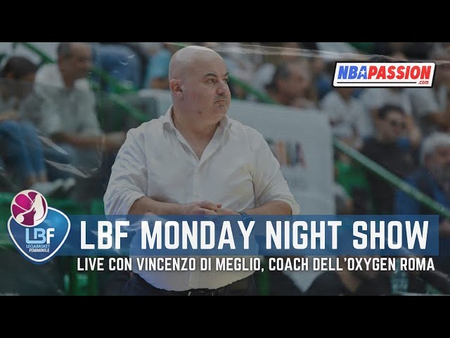 LBF Monday Night Show - Live con coach Di Meglio dell'Oxygen Roma