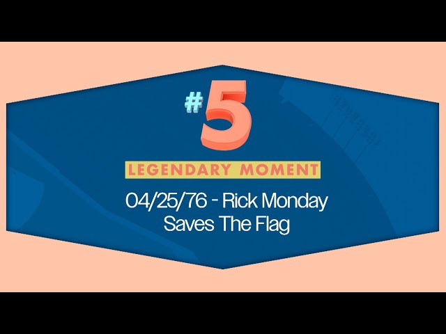 Legendary Moment #5 - Rick Monday Saves The Flag