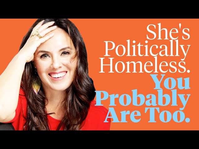 She's Politically Homeless. You Probably Are Too.