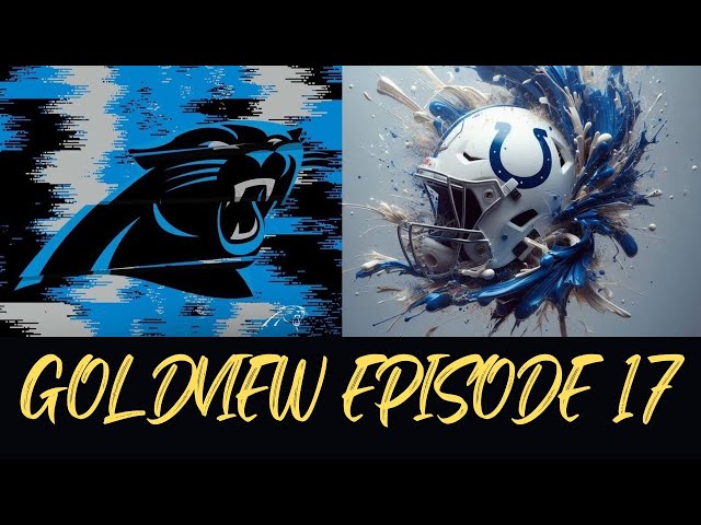 Colts close win over Titans, Panthers defensive struggles, NFL Week 7 predictions! GoldView Ep. 17