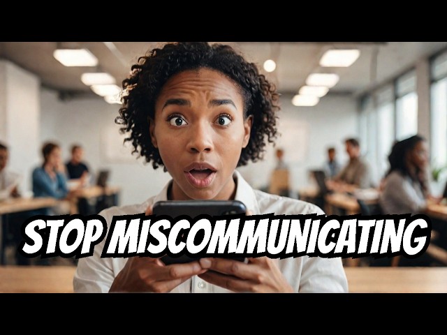 5 Shocking Communication Mistakes You Might Be Making