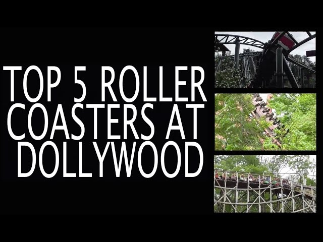 Top 5 Roller Coasters at Dollywood