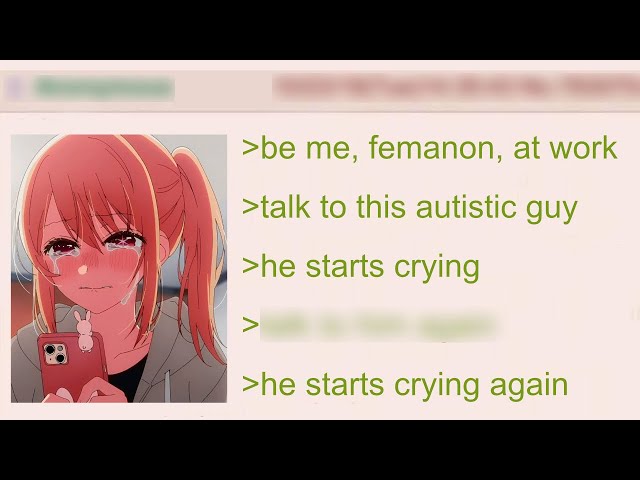 Femanon Makes a Socially Isolated Autist Cry | 4Chan Greentext Stories