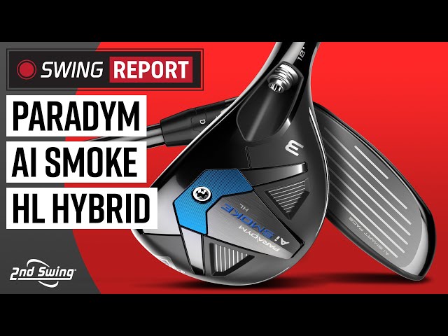 CALLAWAY PARADYM AI SMOKE HL HYBRID | The Swing Report