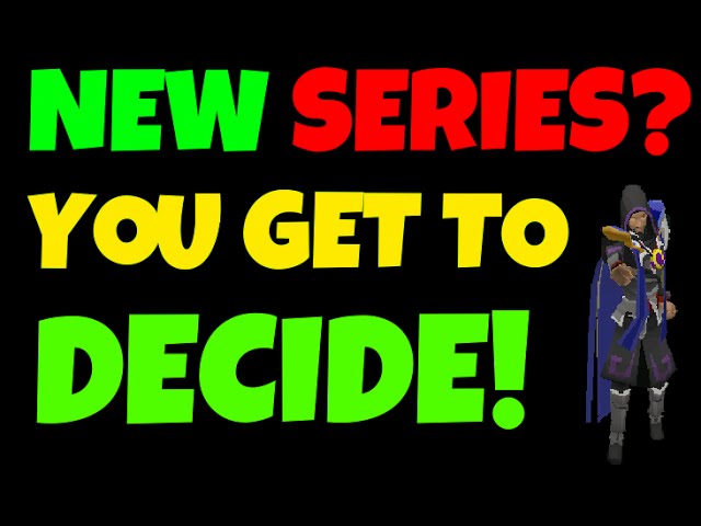 [RS3] ~ New Series? You Decide! ~ Discussion Video