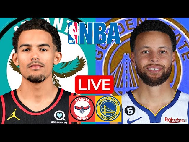 LIVE: ATLANTA HAWKS vs GOLDEN STATE WARRIORS | NBA | PLAY BY PLAY | SCOREBOARD