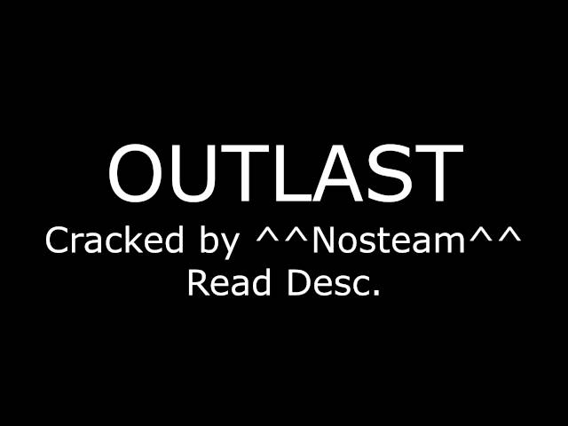 [Windows only!] Download Outlast for free [Cracked by ^^noSteam^^]