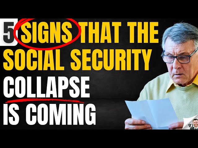 5 Signs Social Security Benefits Will Collapse