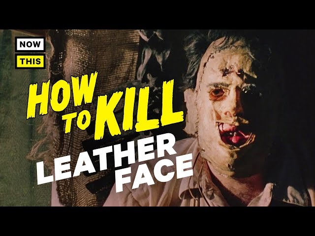 How to Kill Leatherface | NowThis Nerd