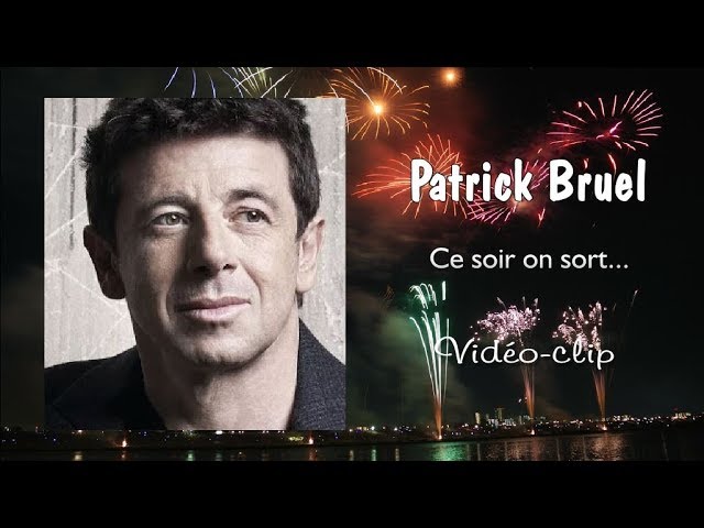 Patrick Bruel - Ce soir on sort...