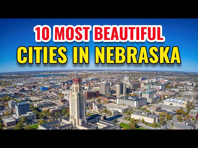 10 Most Beautiful Cities in Nebraska