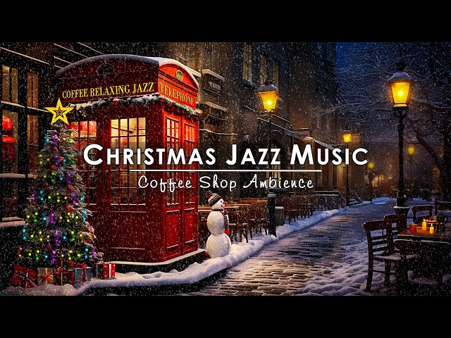 Snowing Ambience & Christmas Jazz Instrumental Music 2025 for Relax☕Cozy Winter Coffee Shop Ambience