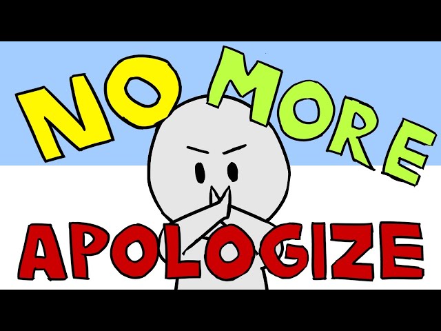 7 Things You Should Never Apologize For