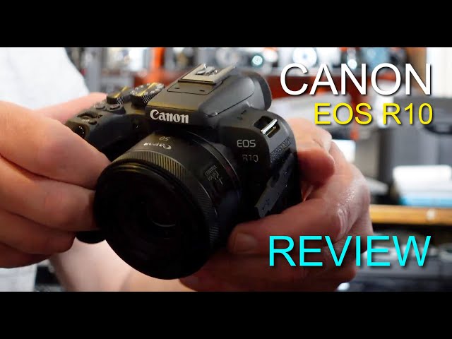 Canon EOS R10 Review - My first look at this entry level camera.