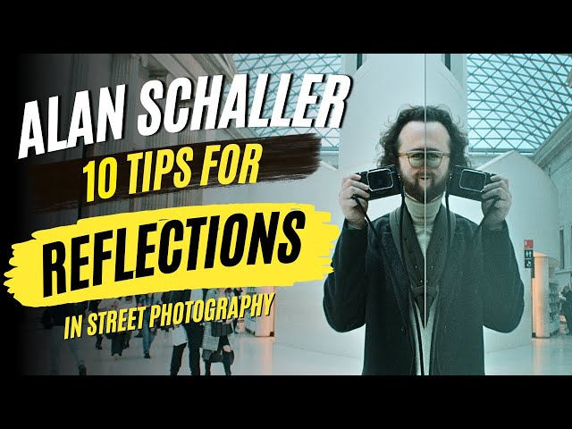 10 Tips For Reflections In Street Photography - With Alan Schaller