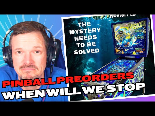 Why You Shouldn't Preorder a Pinball Machine