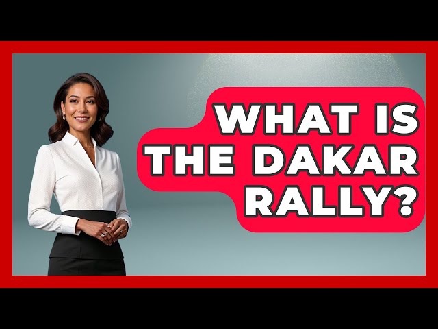 What Is the Dakar Rally? - TheSportXpert.com