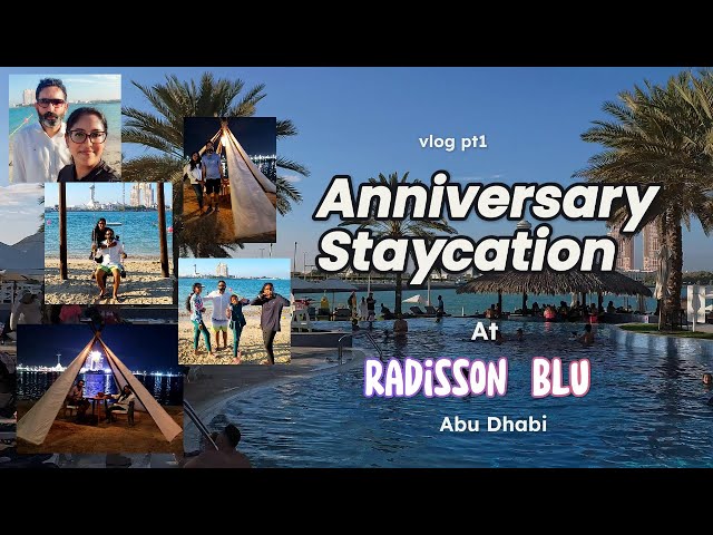 Anniversary Staycation at Radisson Blu Abu Dhabi – An Unforgettable Experience!